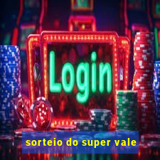 sorteio do super vale